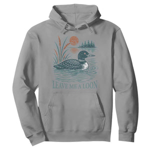 Leave Me A Loon Vintage Lake Bird Hoodie Funny Loon Pun Nature Bird Lovers