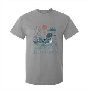 Leave Me A Loon Vintage Lake Bird T Shirt For Kid Funny Loon Pun Nature Bird Lovers