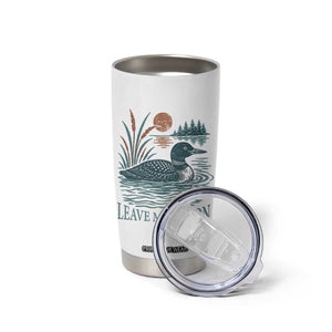 Leave Me A Loon Vintage Lake Bird Tumbler Cup Funny Loon Pun Nature Bird Lovers