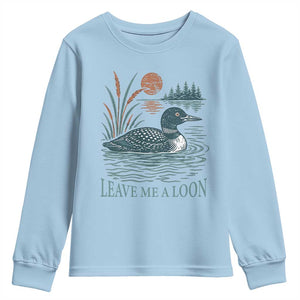Leave Me A Loon Vintage Lake Bird Youth Sweatshirt Funny Loon Pun Nature Bird Lovers