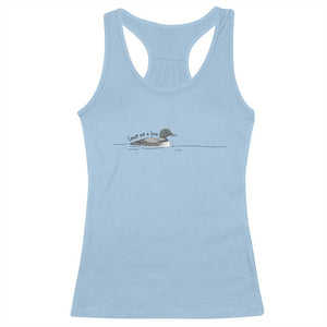Funny Leave Me A Loon Nature Bird Lovers Racerback Tank Top