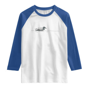 Funny Leave Me A Loon Nature Bird Lovers Raglan Shirt