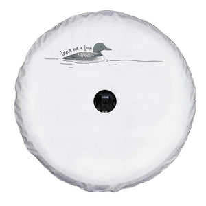 Funny Leave Me A Loon Nature Bird Lovers Spare Tire Cover