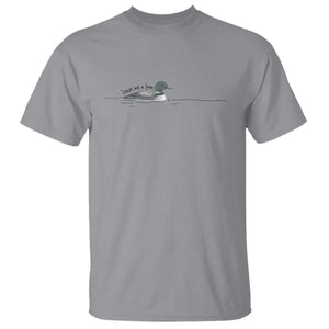 Funny Leave Me A Loon Nature Bird Lovers T Shirt