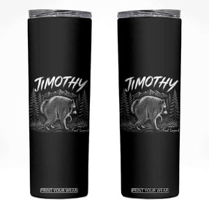 Jimothy Raccoon Seattle Feral Legend Meme Skinny Tumbler Cute Trash Panda Viral Animal Lover Gift