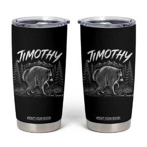Jimothy Raccoon Seattle Feral Legend Meme Tumbler Cup Cute Trash Panda Viral Animal Lover Gift
