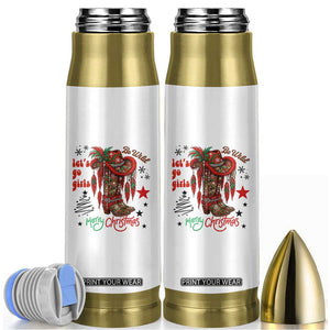 Let Us Go Girls Bullet Tumbler Christmas Cowgirl Boots TS14 White Print Your Wear