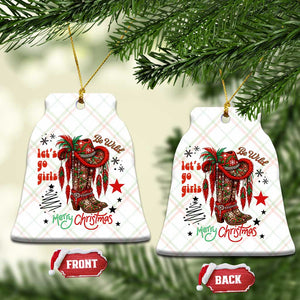 Let Us Go Girls Ceramic Ornament Christmas Cowgirl Boots - Print Your Wear