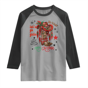 Let Us Go Girls Raglan Shirt Christmas Cowgirl Boots TS14 Sport Gray Black Print Your Wear