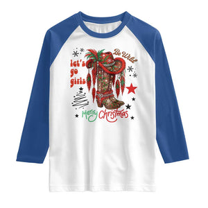 Let Us Go Girls Raglan Shirt Christmas Cowgirl Boots TS14 White Royal Print Your Wear