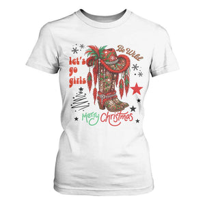 Let Us Go Girls T Shirt For Women Christmas Cowgirl Boots TS14 White Print Your Wear