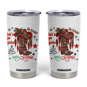 Let Us Go Girls Tumbler Cup Christmas Cowgirl Boots TS14 White Print Your Wear
