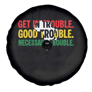 John Lewis Quote Affrican American Spare Tire Cover Get in Good Necessary Trouble TS14 Print Your Wear
