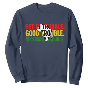 John Lewis Quote Affrican American Sweatshirt Get in Good Necessary Trouble TS14 Navy Print Your Wear