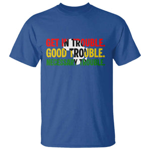 John Lewis Quote Affrican American T Shirt Get in Good Necessary Trouble TS14 Royal Blue Print Your Wear