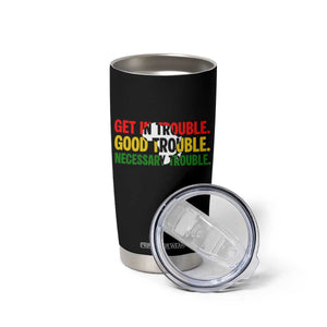 John Lewis Quote Affrican American Tumbler Cup Get in Good Necessary Trouble TS14 Print Your Wear