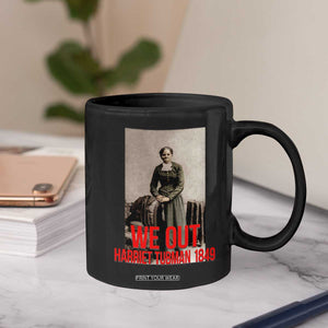 Harriet Tubman Quote Coffee Mug Black Woman History TS14 Print Your Wear