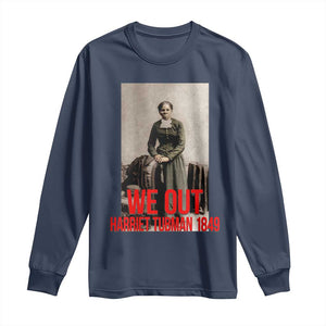 Harriet Tubman Quote Long Sleeve Shirt Black Woman History TS14 Navy Print Your Wear