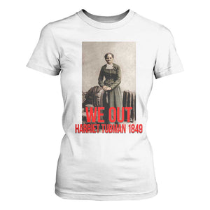 Harriet Tubman Quote T Shirt For Women Black Woman History TS14 White Print Your Wear