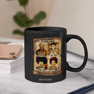 Black Woman History Coffee Mug Well Behaved Women Seldom Make History TS14 Print Your Wear