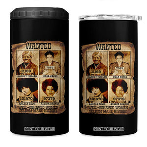 Black Woman History 4 in 1 Can Cooler Tumbler Well Behaved Women Seldom Make History TS14 One Size: 16 oz Black Print Your Wear