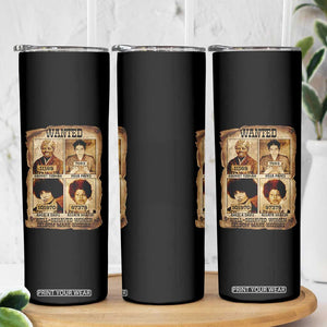 Black Woman History Skinny Tumbler Well Behaved Women Seldom Make History TS14 Print Your Wear