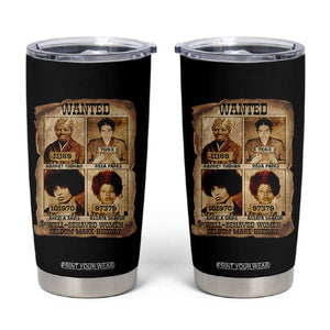 Black Woman History Tumbler Cup Well Behaved Women Seldom Make History TS14 Black Print Your Wear