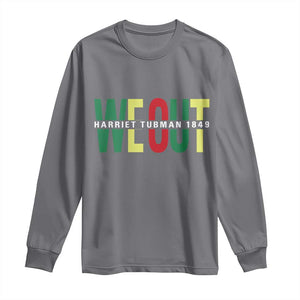 Harriet Tubman Quote Long Sleeve Shirt Black Woman American History Activist TS14 Charcoal Print Your Wear