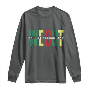 Harriet Tubman Quote Long Sleeve Shirt Black Woman American History Activist TS14 Dark Heather Print Your Wear
