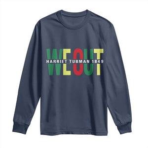 Harriet Tubman Quote Long Sleeve Shirt Black Woman American History Activist TS14 Navy Print Your Wear