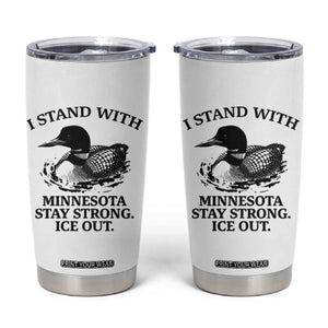 I Stand With Minnesota Tumbler Cup Minnesota Anti ICE Immigration Protest TS14 White Print Your Wear