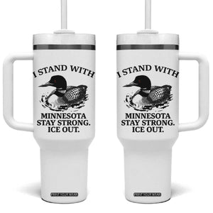 I Stand With Minnesota Tumbler With Handle Minnesota Anti ICE Immigration Protest TS14 One Size: 40 oz White Print Your Wear
