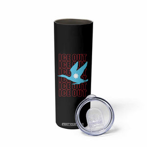 Minnesota Anti ICE Immigration Protest Skinny Tumbler Ice Out TS14 Print Your Wear