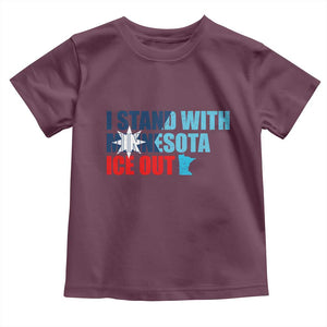 I Stand With Minnesota Toddler T Shirt Minnesota Resist Anti ICE Immigration Protest TS14 Maroon Print Your Wear