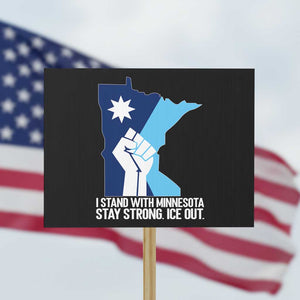 I Stand With Minnesota Protest Sign Minnesota Flag Anti ICE Immigration Protest Resist TS14 Horizontal 18" × 24" Black Print Your Wear