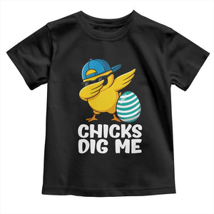 Easter Chicks Dig Me Toddler T Shirt Cute Chicken Dabbing Egg Hunt Toddler TS14 Black Print Your Wear