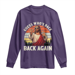 Funny Jesus Easter Long Sleeve Shirt Guess Who's Back? Back Again Easter TS14 Purple Print Your Wear