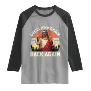 Funny Jesus Easter Raglan Shirt Guess Who's Back? Back Again Easter TS14 Sport Gray Black Print Your Wear