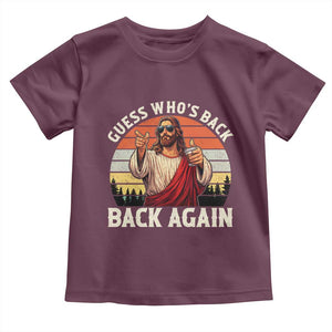 Funny Jesus Easter Toddler T Shirt Guess Who's Back? Back Again Easter TS14 Maroon Print Your Wear