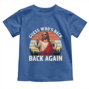 Funny Jesus Easter Toddler T Shirt Guess Who's Back? Back Again Easter TS14 Royal Blue Print Your Wear