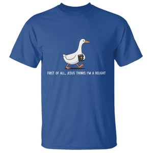 Jesus Thinks I'm A Delight T Shirt Funny Christian Goose Sarcastic TS14 Royal Blue Print Your Wear
