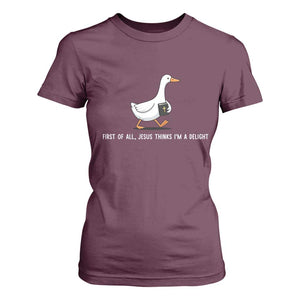 Jesus Thinks I'm A Delight T Shirt For Women Funny Christian Goose Sarcastic TS14 Maroon Print Your Wear