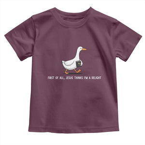 Jesus Thinks I'm A Delight Toddler T Shirt Funny Christian Goose Sarcastic TS14 Maroon Print Your Wear