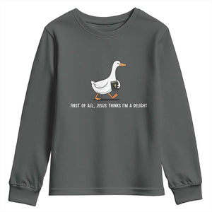 Jesus Thinks I'm A Delight Youth Sweatshirt Funny Christian Goose Sarcastic TS14 Dark Heather Print Your Wear