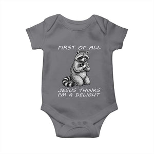 First of All Jesus Thinks I'm A Delight Baby Onesie Funny Raccoon Christian TS14 Charcoal Print Your Wear