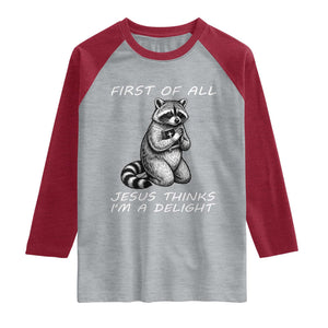First of All Jesus Thinks I'm A Delight Raglan Shirt Funny Raccoon Christian TS14 Heather Gray Heather Red Print Your Wear
