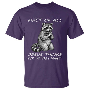 First of All Jesus Thinks I'm A Delight T Shirt Funny Raccoon Christian TS14 Purple Print Your Wear