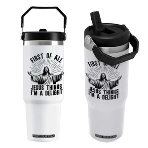 First of All Jesus Thinks I'm A Delight Flip Straw Tumbler Funny Jesus Christian TS14 One Size: 30 oz White Print Your Wear