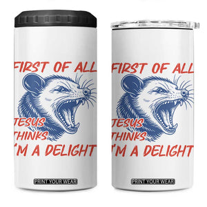 First of All Jesus Thinks I'm A Delight 4 in 1 Can Cooler Tumbler Funny Opossum Christian TS14 One Size: 16 oz White Print Your Wear