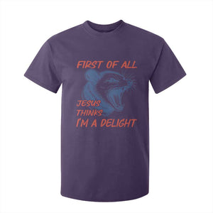 First of All Jesus Thinks I'm A Delight T Shirt For Kid Funny Opossum Christian TS14 Purple Print Your Wear